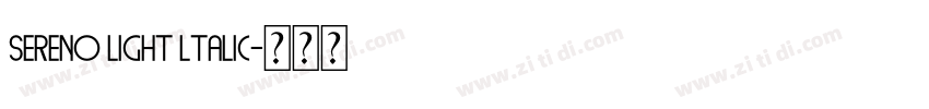 Sereno Light ltalic字体转换 Sereno Light ltalic字体转换